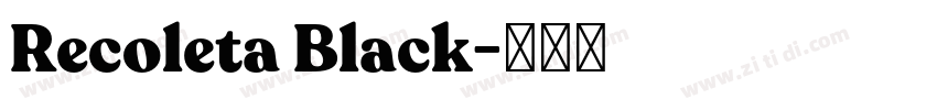 Recoleta Black字体转换 Recoleta Black字体转换